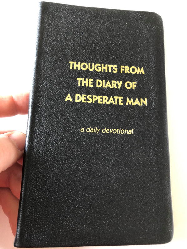 Thoughts from the diary of a desperate man - a daily devotional by Walter A. Henrichsen / 11th Edition / Leadership foundation / Golden edges / Leatherbound, Black / 2010 (0970437410)