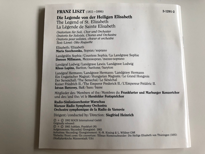 Franz Liszt - Die Legende von der Heiligen Elisabeth / Maria Szechowska, Doreen Millmann, Klaus Lapins, Istvan Bercewy / Frankfurter und Marburger Konzertchor, Hersfelder Festspielchor, Radio-Sinfonieorchester Warschau / Siegfried Heinrich / 2x Audio CD 1992 (099923129127)