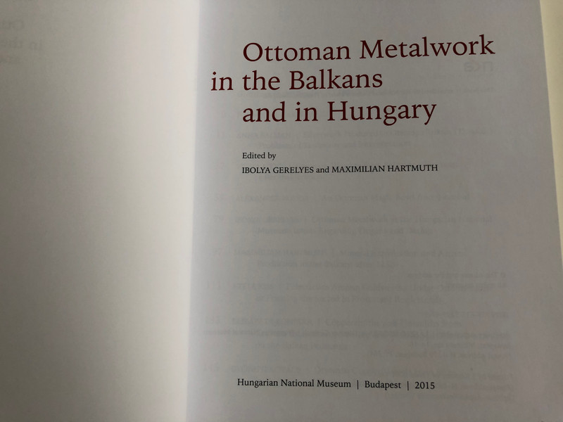 Ottoman Metalwork in the Balkans and in Hungary by Ibolya Gerelyes and Maximilian Hartmuth / Hungarian National Museum / Paperback 2015 (9786155209475)