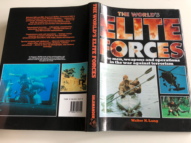 The World's Elite Forces by Walter N. Lang / The men, weapons and operations in the war against terrorism / SAS, SBS, Seals, GSG 9, French Foreign Legin, Spetsnaz / Elite Forces of the World / Hardcover 1989 / Salamander Books (0861013158)