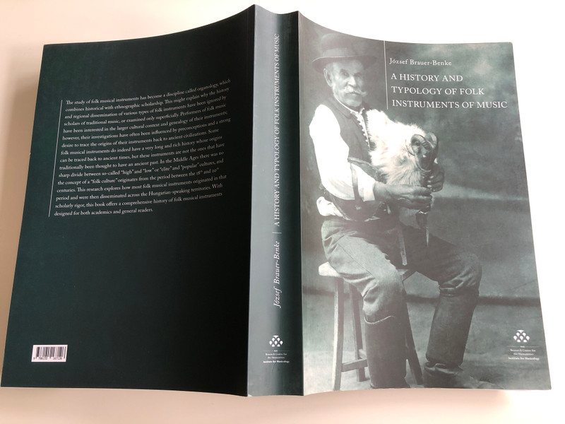 A History and Typology of Folk Instruments of Music by József Brauer-Benke / With special regard to the instruments of the Carpathian Basin / HAS Research Centre for the Humanities - Institute for Musicology / Paperback 2018 (9786155167126)