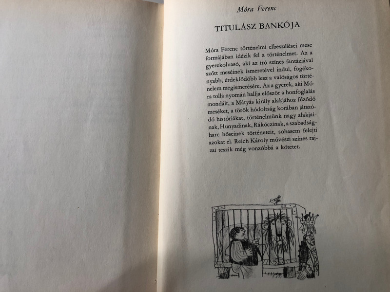 Titulász bankója by Móra Ferenc / Móra Ferenc Válogatott Művei az Ifjúságnak / Selection of literary works from Ferenc Móra for the youth (Ages 9 and up) / Editor: Sulyok Magda / Illustrations by Reich Károly / Hardcover 1977 / Móra Könyvkiadó (9631106411)