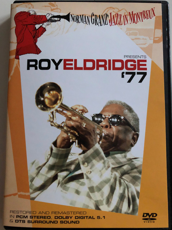 Roy Eldridge '77 DVD 2004 / Norman Granz' Jazz in Montreux / Between the devil and the deep blue Sea, blues, I surrender dear, Perdido / Restored and Remastered in Dolby Digital 5.1 & DTS surround (5034504941373)