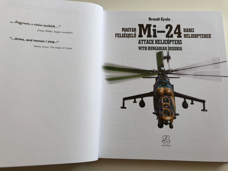 Magyar Felségjelű Mi-24 Harci Helikopterek by Brandt Gyula / Mi-24 Attack Helicopters with Hungarian Insignia / English - Hungarian Bilingual edition / HM Zrínyi kiadó 2018 / (9789633277447)