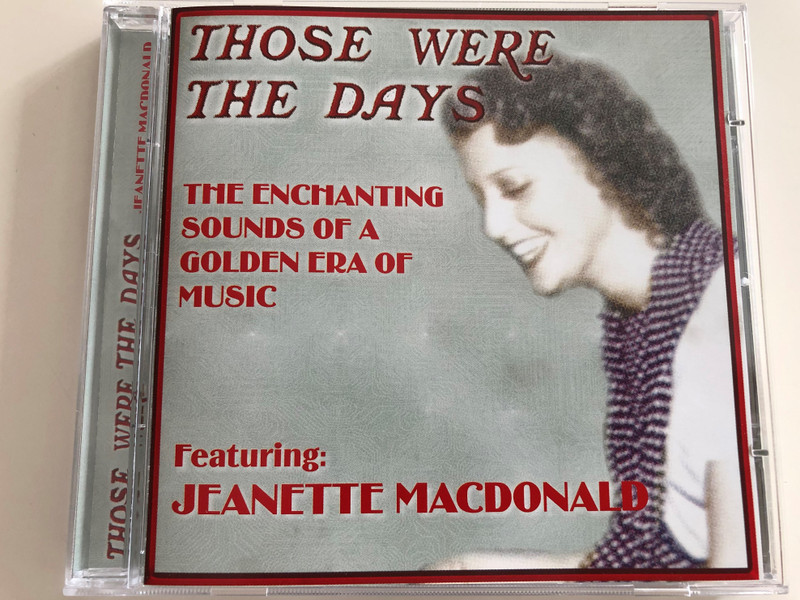Those were the days - Featuring Jeanette Macdonald / The Enchanting Sounds of a Golden Era of Music / Audio CD 2001 / Forefront Nostalgia Series (502221602035)