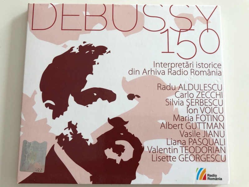  Debussy 150 / Audio CD 2012 / Interpretări istorice din Arhiva Radio România / Radu Aldulescu, Carlo Zecchi, Silvia Serbescu, Ion Voicu, Maria Fotino, Albert Guttman, Vasile Jianu, Liana Pasquali, Valentin Teodorian, Lisette Georgescu / Radio Romania (5948375002326)