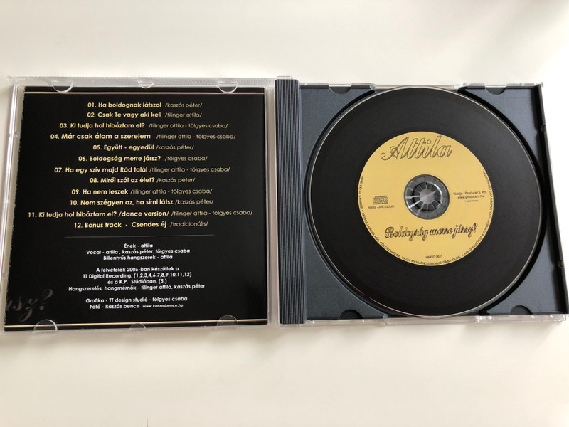 Attila - Boldogság merre jársz? / Együtt - Egyedül, Miről szól az élet, Ha nem leszek, Bonus track: Csendes éj / Audio CD 2006 / HMCD 0611 (5999882879130)