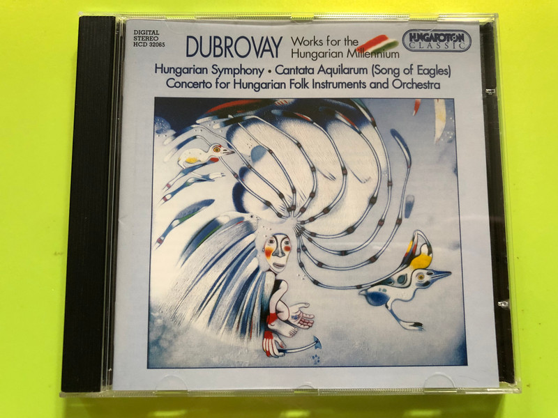 Dubrovay - Works for the Hungarian Millennium / Hungarian Symphony, Cantata Aquilarum (Song of Eagles) / Concerto for Hungarian Folk Instruments and Orchestra / Hungaroton CD 2001 / HCD 32065 / Dubrovay László: Művek a magyar Milleniumra (5991813206527)