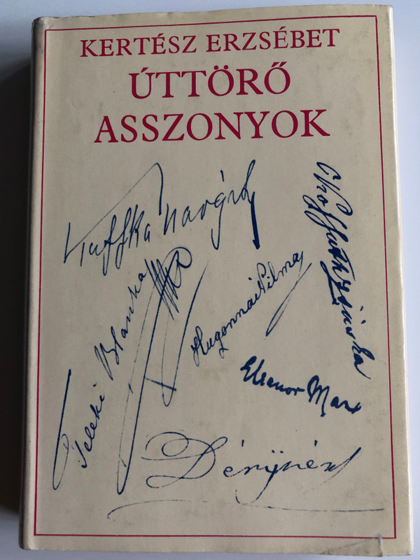 Úttörő Asszonyok by Kertész Erzsébet / 15 pioneer women throughout history / Hardcover / Gondolat 1979 (9632805925)