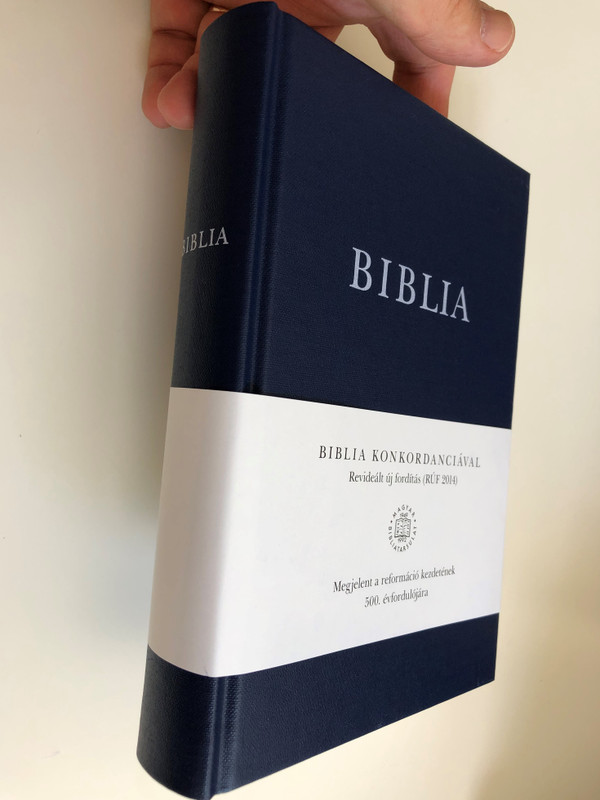 Biblia Konkordanciával (RÚF 2014) / Hungarian language Bible with concordance / Published on the 500th anniversary of the Reformation / Hardcover 2017 / Color maps, Section titles / Mid size / Kálvin kiadó (9789635583454)