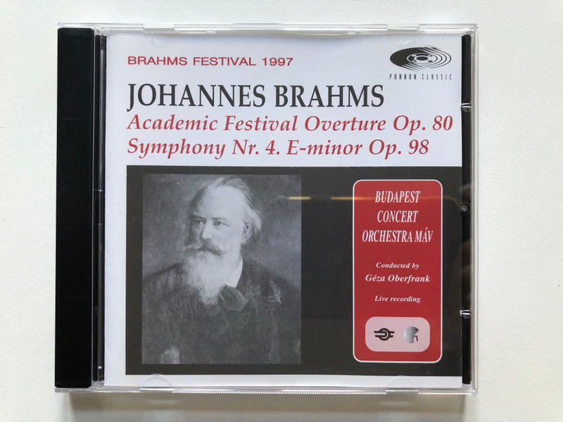 Johannes Brahms - Academic Festival Overture Op. 80, Symphony Nr. 4 E-minor Op.98  Brahms Festival 1997  Budapest Concert Orchestra MÁV  Conducted by Géza Oberfrank  Pannon Classic  Audio CD 1997  Live Recording (5998272701570)