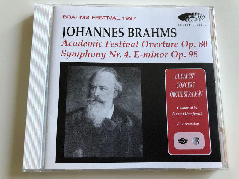 Johannes Brahms - Academic Festival Overture Op. 80, Symphony Nr. 4 E-minor Op.98 / Brahms Festival 1997 / Budapest Concert Orchestra MÁV / Conducted by Géza Oberfrank / Pannon Classic / Audio CD 1997 / Live Recording (5998272701570)