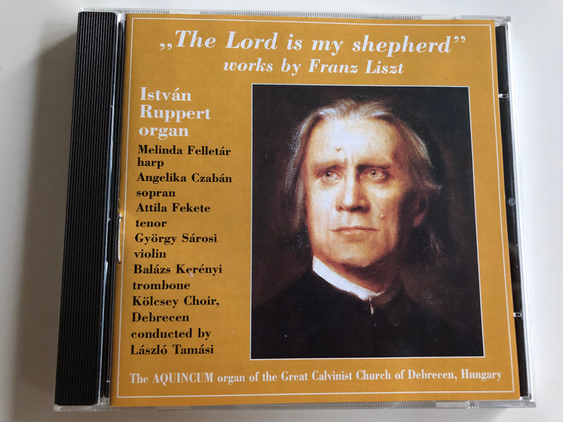 The Lord is my Shepherd / works by Franz Liszt / István Ruppert organ, Melinda Felletár harp, Angelika Czabán sopran / Audio CD 1998 / DLCD133 (DLCD 133)