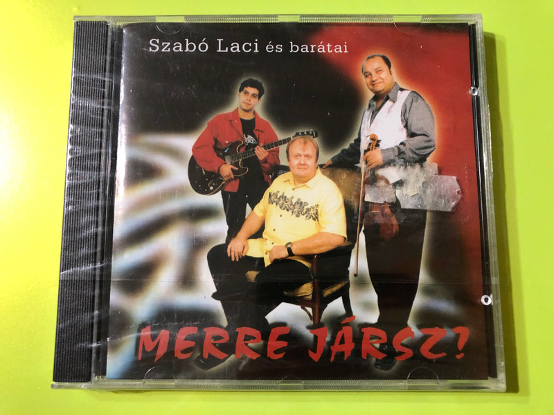 Szabó Laci és barátai - Merre Jársz? / Audio CD 2004 / Szabó Laci, Lakatos Károly, Horváth Roland, Sztojka Zsolt (5998175172569)