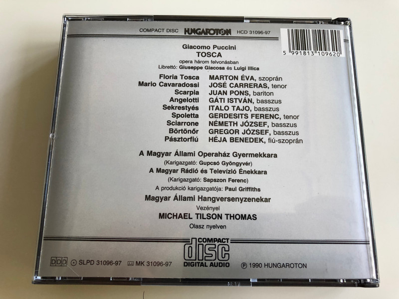 Puccini - Tosca / Marton Éva, José Carreras, Juan Pons / Magyar Állami Hangversenyzenekar / Conducted by Michael Tilson Thomas / Hungaroton Classic Audio CD 1990 / HCD 31096-97 / 2 CD (5991813109620)