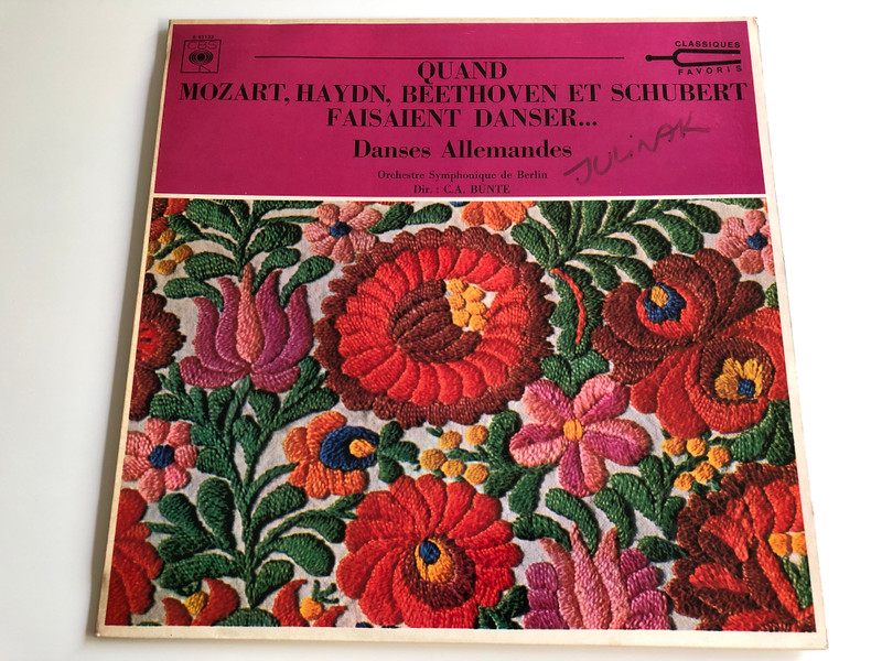 Quand / Mozart, Haydn, Beethoven et Schubert / Faisaient Danser... / Danses Allemandes / Orchestre Symphonique de Berlin / Conducted by C.A. Bünte / CBS S 51133, Stereo-mono (CBS S 51133)