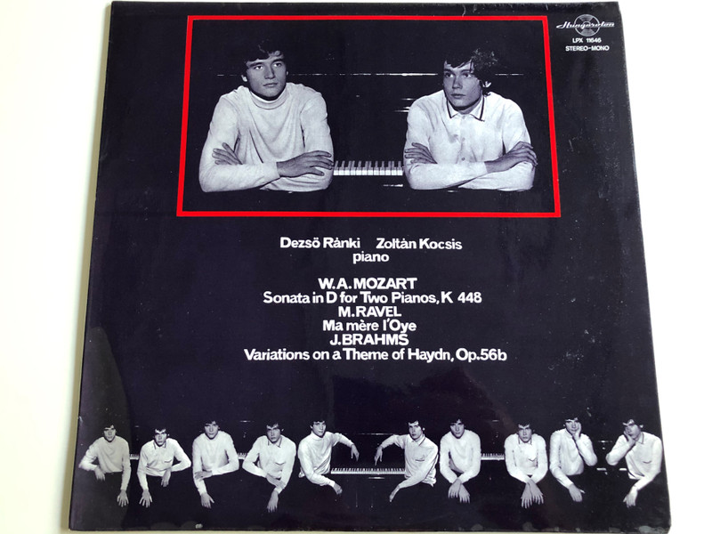 Dezso Ranki, Zoltan Kocsis - piano / W.A.MOZART - Sonata in D for Two Pianos, K 448 / M.RAVEL - Ma mere I'Oye / J.Brahms - Variations on a Theme of Haydn, Op.56b / Hungaroton LP, STEREO-MONO LPX 11646