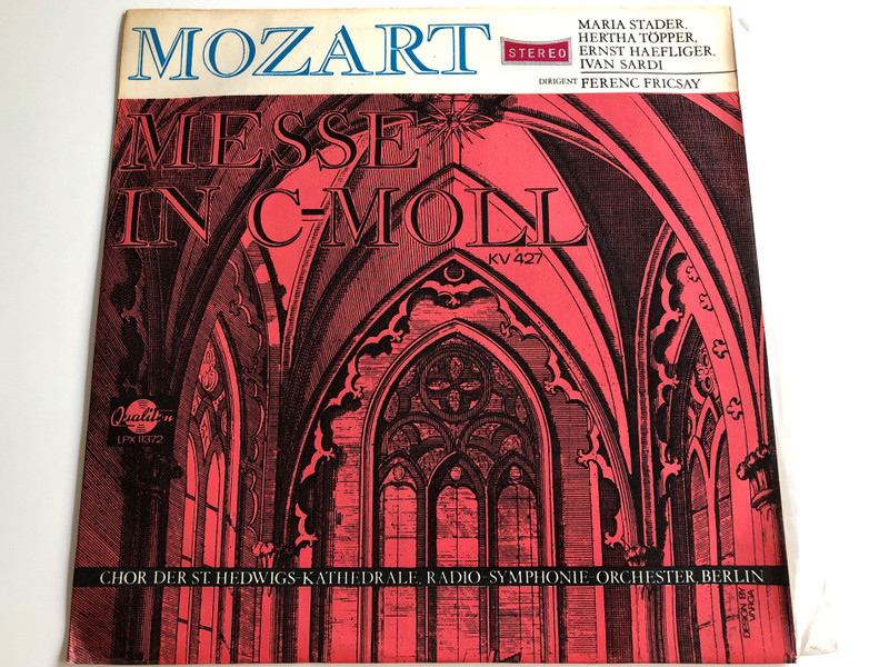 Mozart - Messe In C - Moll / Maria Stader, Hertha Topper, Ernst Haefliger, Ivan Sardi / Conducter: Ferenc Fricsay / QUALITON LP STEREO / LPX 11372 