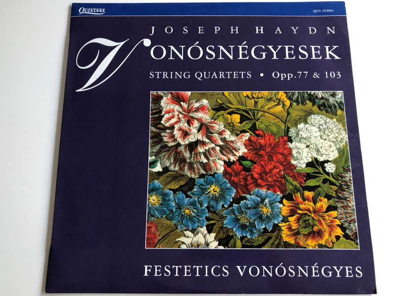 Joseph Haydn - Vonósnégyesek / String Quartets - Opp.77 & 103 / Festetics Vonósnégyes / QUINTANA LP / QUI 103001