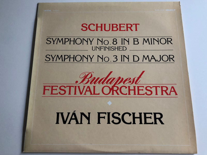 Schubert - Symphony No. 8 In B Minor Unfinished Symphony No. 3 In D Major / Budapest Festival Orchestra / Ivan Fischer / HUNGAROTON LP DIGITAL STEREO / SLPD 12616 