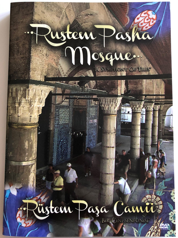 Rustem Pasha Mosque " A Symphony of Tiles" DVD Rustem Pasa Camii / Directed by Senol Demiröz / A Tour of the Mosque / "Bir Cini Senfonisi" (9786058799219)