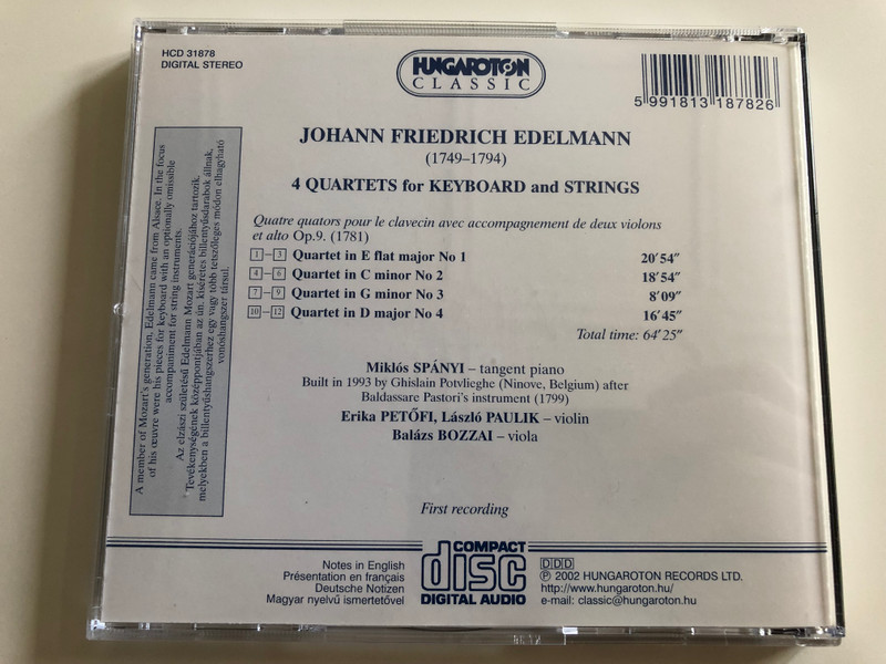 J. F. Edelmann - 4 Quarterts for Keyboard and Strings / Miklós Spányi tangent piano / Erika Petőfi, László Paulik violin / Balázs Bozzai viola / Hungaroton Classic Audio CD 2002 / HCD 31878 (5991813187826)