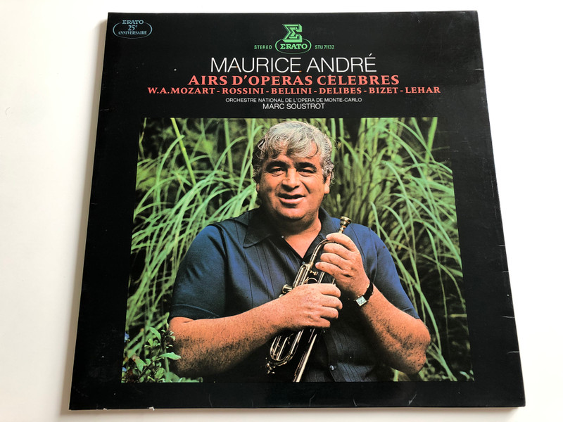 Maurice André ‎– Airs D'Opéras Célèbres / W.A.Mozart, Rossini, Bellini, Delibes, Bizet, Lehar / Orchestre National De L'Opera De Monte - Carlo / Marc Soustrot / ERATO LP / STU 71132
