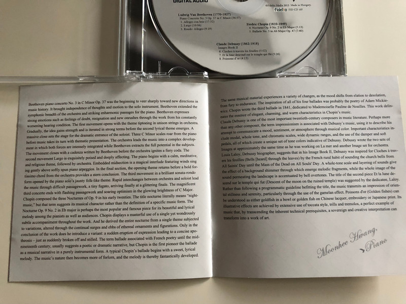 Moonhee Hwang, Piano / Beethoven Concerto No. 3 Op. 37 in C Minor, Chopin Nocturne Op. 9 No. 2 in Eb Major, Ballade NO. 3 in Ab Major. Op. 47, Debussy Images Book II / Audio CD 2013 / Fidelio FID CD 107 (5999883909096)