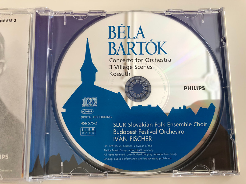 Béla Bartók - Concerto for Orchestra, 3 village scenes - Kossuth / Budapest Festival Orchestra / Conducted by Ivan Fischer / Philips Classics Audio CD 1998 / 456 575-2 (028945657523)