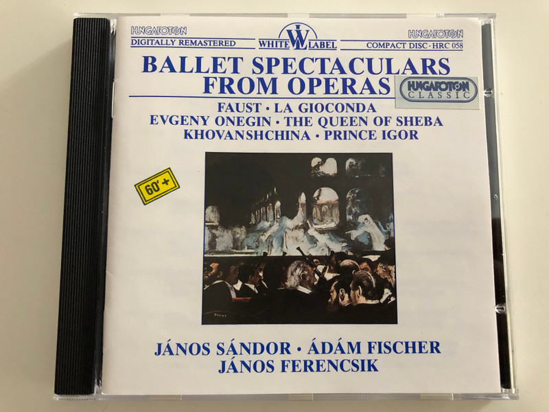 Ballet Spectaculers from Operas / Faust, La Gioconda, Evgeny Onegin, The Queen of Sheba, Prince Igor / János Sándor, Ádám Fischer / János Ferencsik / Hungaroton White Label Audio CD 1987 / HRC 058 (HRC058)