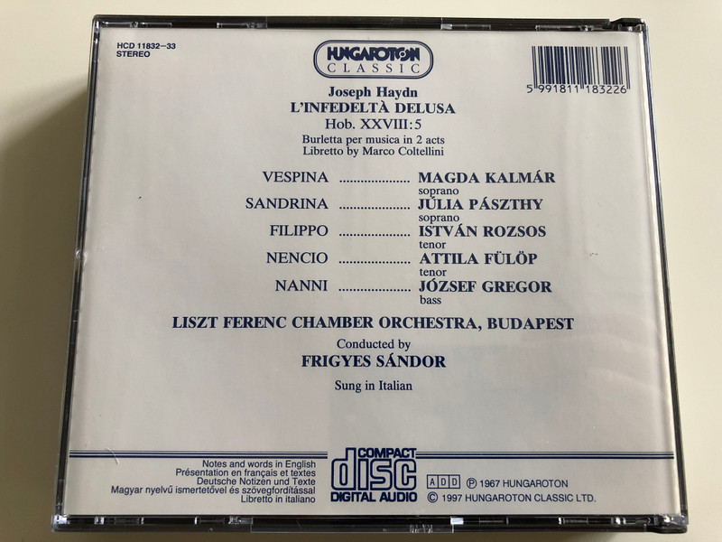Joseph Haydn - L'infedeltá Delusa - Burletta per musica in due atti / Magda Kalmár, Júlia Pászthy, István Rozsos, Attila Fülöp, József Gregor / Liszt Ferenc Chamber Orchestra / Conducted by Frigyes Sándor / Hungaroton Classic Audio CD 1997 / HCD 11832-33 / 2CD (5991811183226)
