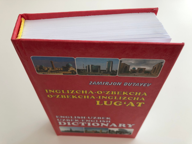  English - Uzbek, Uzbek-English Dictionary by Zamirjon Butayev / Inglizcha-O'zbekcha, O'zbekcha-Inglizcha Lug'at / 24000 entries / 24000 so'z / Toshkent "O'zbekiston" 2018 (9789943289833)