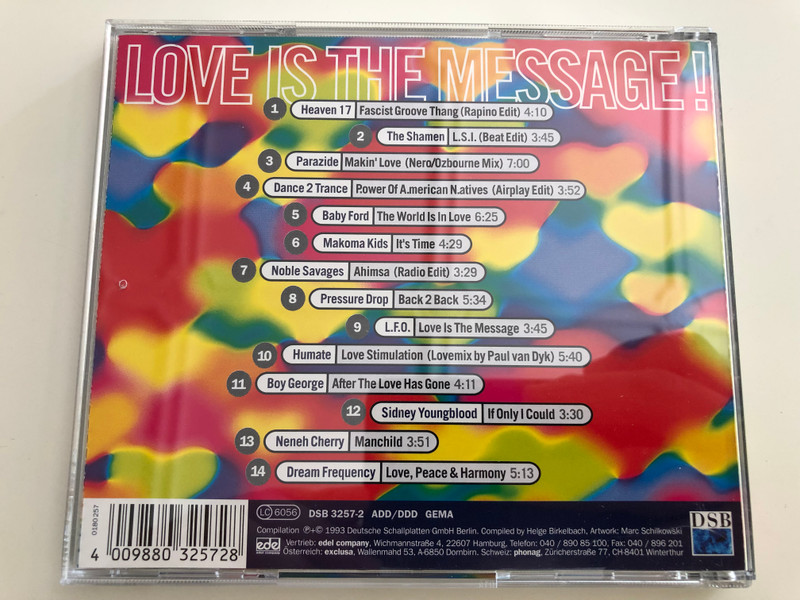 Love is the Message! / 14 Dance Artists for 1 Better World / Neneh Cherry, Dance 2 Trance, Heaven 17, Boy George, Shamen, Makoma Kids / Audio CD 1993 / DSB 3257-2 (4009880325728)