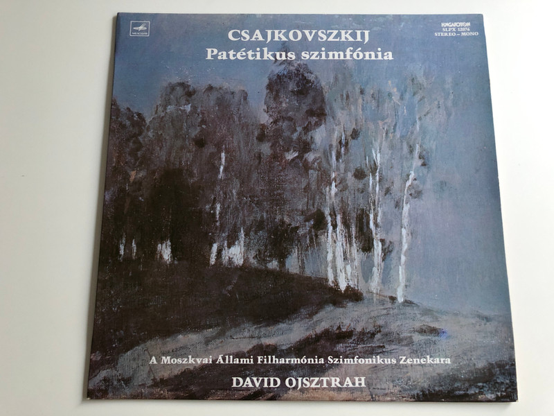 Csajkovszkij – Patétikus Szimfónia / A Moszkvai Állami Filharmónia Szimfonikus Zenekara / David Ojsztrah / HUNGAROTON LP STEREO - MONO / SLPX 12076