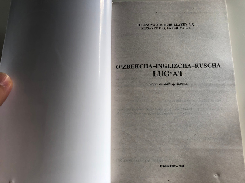 Uzbek-Russian-English Dictionary by Tulenova X.B, Nurullayev A.Q, Musayev O.Q, Latibova L.B / O'zbekcha-Ruscha-Inglizcha Lug'at / Dizayn-Press 2011 (9789943200340)