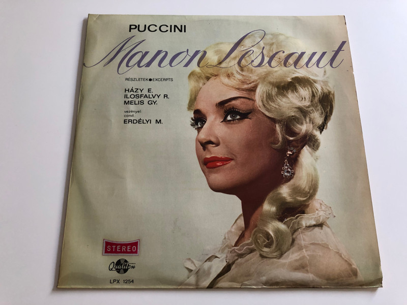 Puccini - Manon Lescaut - Részletek - Excerpts / Házy E., Ilosfalvy R., Melis Gy. / Conducted: Erdélyi M. / QUALITON LP STEREO / LPX 1254