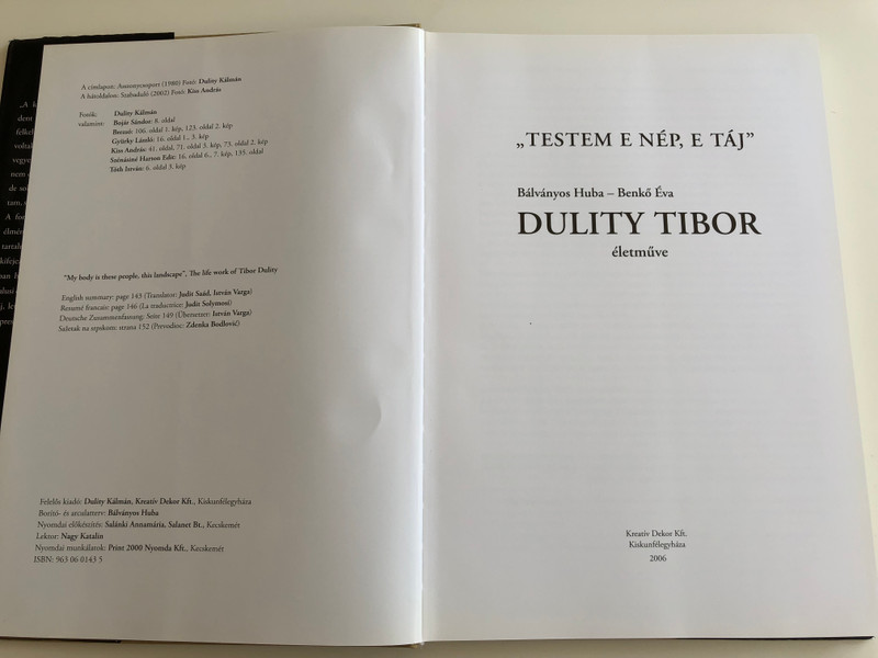 "Testem e Nép, e táj" by Bálványos Huba, Benkő Éva / Dulity Tibor életműve / "My body is these people, this landscape" The life work of Hungarian painter, Tibor Dulity / Essay book / With English, French, German and Serbian summary / Kreatív Dekor Kft. / Hardcover 2006 (9630601435)