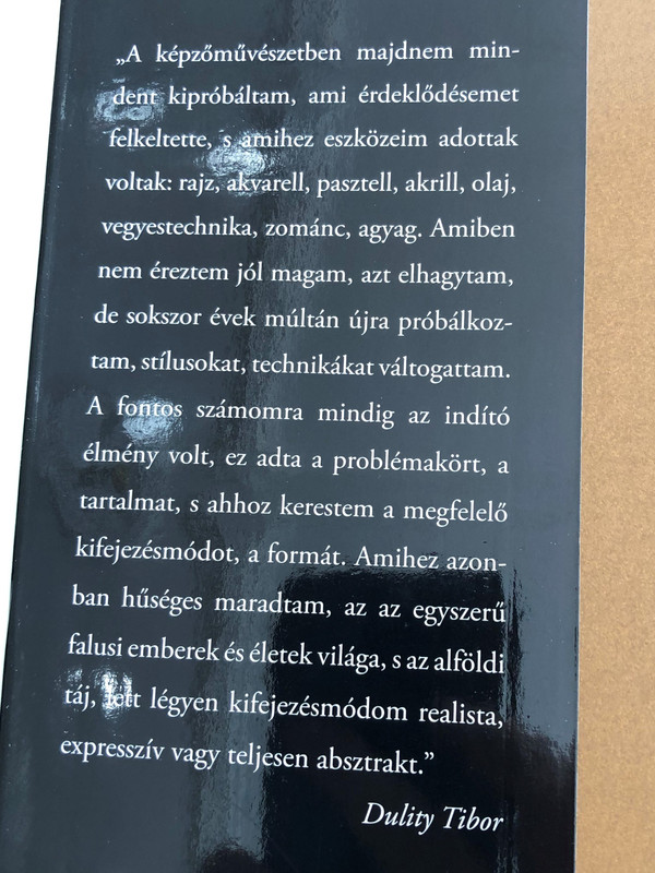 "Testem e Nép, e táj" by Bálványos Huba, Benkő Éva / Dulity Tibor életműve / "My body is these people, this landscape" The life work of Hungarian painter, Tibor Dulity / Essay book / With English, French, German and Serbian summary / Kreatív Dekor Kft. / Hardcover 2006 (9630601435)