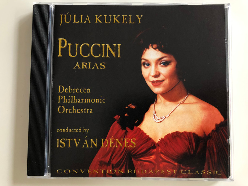 Julia Kukely / Puccini - arias / Debrecen Philharmonic Orchestra / Conducted: Istvan Denes / Convention Budapest Classic 1999 Audio CD / CBP 004