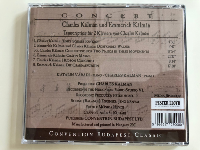 Concert / Charles Kalman und Emmerich Kalman / Transcription fur 2 klaviere von Charles Kalman / First Performance For Two Pianos! / Előszőr: Ket Zongorara / Convention Budapest Classic Audio CD / CBP 008