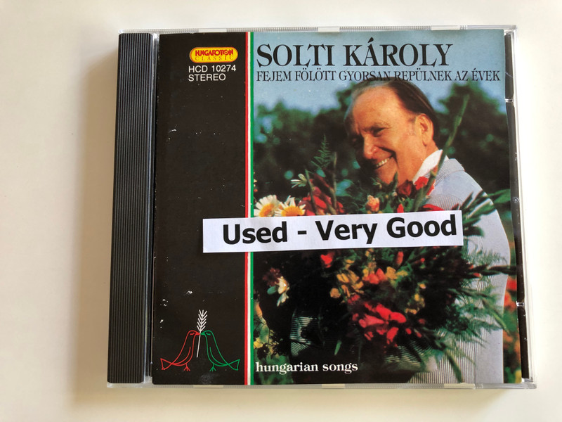 Solti Károly ‎– Fejem Fölött Gyorsan Repülnek Az Évek / Hungarian Songs / Hungaroton Audio CD 1995 / HCD 10274