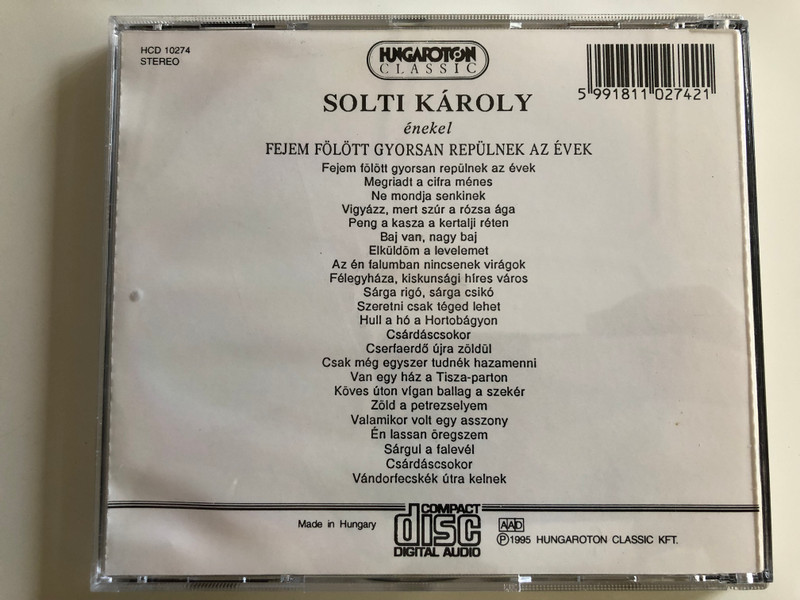 Solti Károly ‎– Fejem Fölött Gyorsan Repülnek Az Évek / Hungarian Songs / Hungaroton Audio CD 1995 / HCD 10274