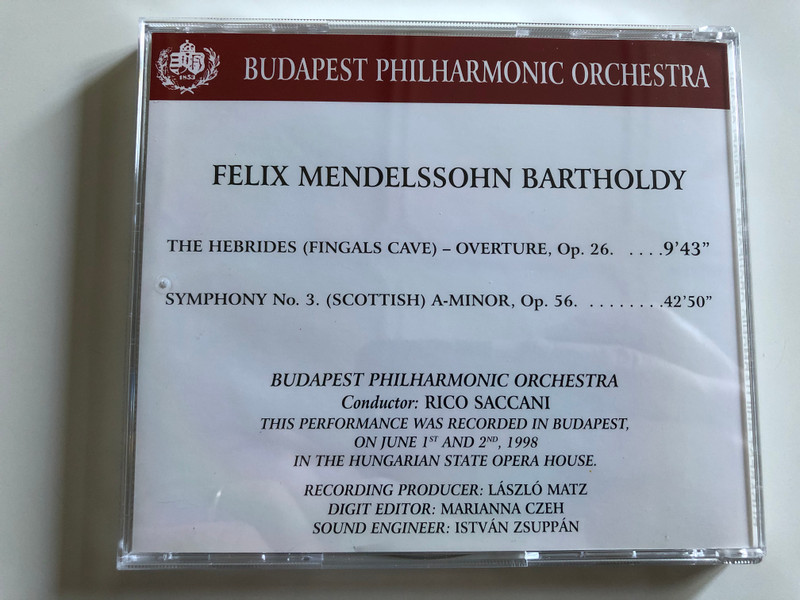 Budapest Philharmonic Orchestra ‎/ Conducted: Rico Saccani / Felix Mendelssohn Bartholdy / The Hebrides (Fingal's Cave) - Overture, Symphony No.3 (Scottish) a-minor / VTCD Audio CD 1998 / BFTZ 003