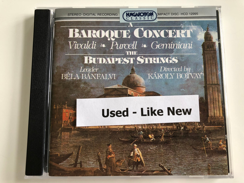 A Baroque Concert - Vivaldi, Purcell, Geminiani / The Budapest Strings / Leader: Béla Bánfalvi / Directed By: Károly Botvay / Hungaroton Audio CD 1995 Stereo / HCD 12995