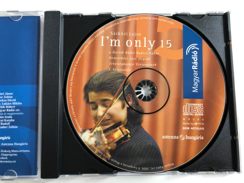 Sarkozi Lajos - I'm Only 15 / a Bartok Radio Radics Gabor / Nemzetkozi Jazz Hegedu, Tehetsegkutato Versenyenek / I. helyezettje / Magyar Radio Audio CD 2006 / MR 086