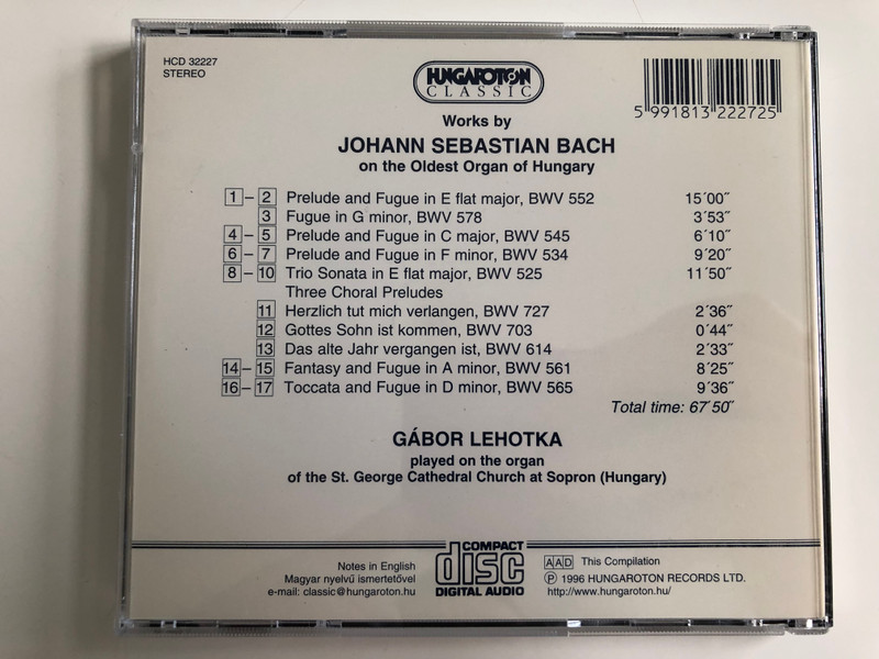 J. S. Bach - Organ Works on the Oldest Organ of Hungary / Gabor Lehotka on the organ of the St. George Cathedral Chruch at Sopron / Hungaroton Audio CD 1996 Streo / HCD 32227