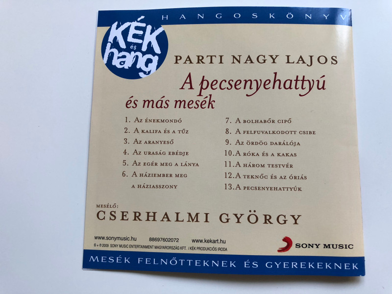Parti Nagy Lajos - A pecsenyehattyu es mas mesek / Meselo: Cserhalmi Gyorgy / Mesek Felnotteknek es Gyerekeknek / Sony Music Entertainment Audio CD 2009 / 88697602072