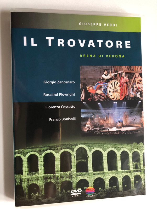 Giuseppe Verdi - Il Trovatore DVD / Arena di Verona / Giorgio Zancanaro, Rosalind Plowright, Fiorenza Cossotto, Franco Bonisolli / Orchestra & Chorus Arena di Verona / Conducted by Reynald Giovaninetti / NVC Arts (0745099921521)