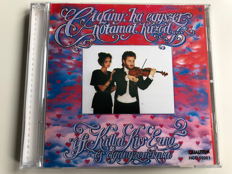Cigány, Ha Egyszer Nótámat Húzod / Ifj. Kállai Kiss Ernő És Cigányzenekara / Qualiton Audio CD 1991 / HCD 10261