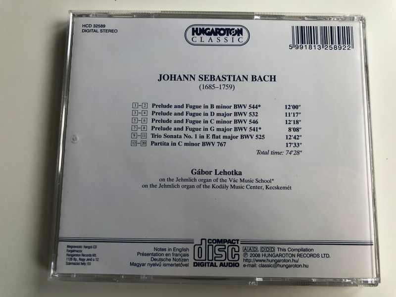 J.S. Bach - Prelude & Fugue / In B minor, BWV 544, in D major, BWV 532, in C minor, BWV 546, in G major, BWV 541 / Trio Sonata in E flat major,BWV 525 / Partita in C minor, BWV 767 / Organ: Gábor Lehotka / Hungaroton Classic Audio CD 2008 Stereo / HCD 32589